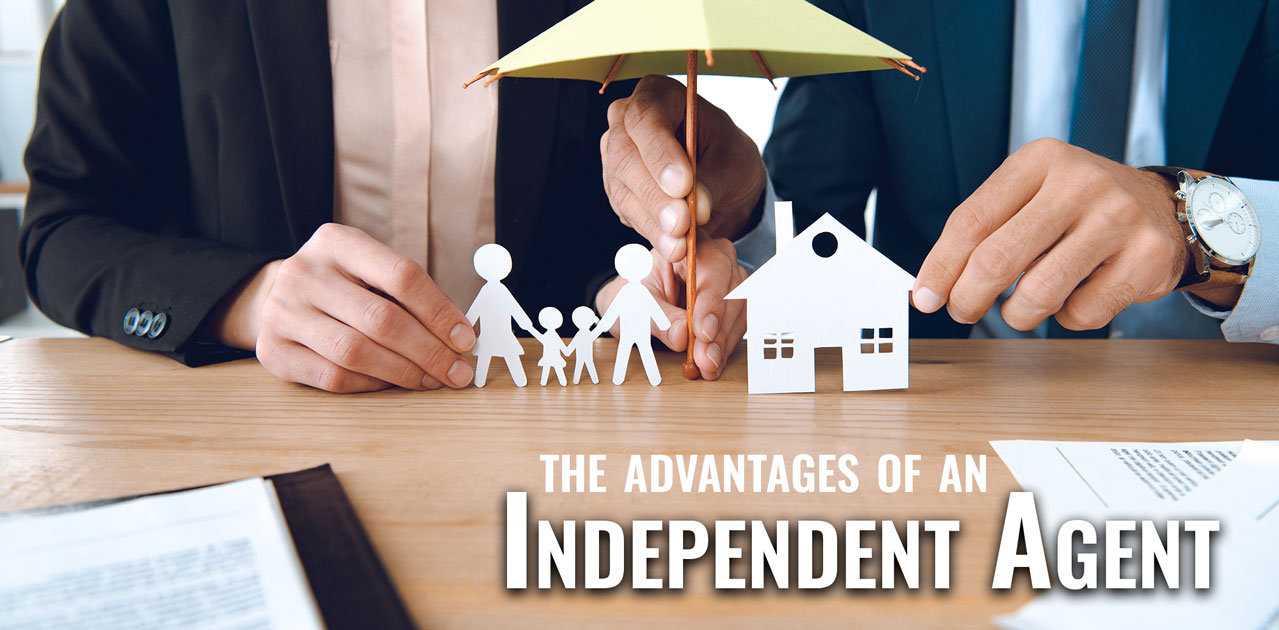 why use an independent insurance agent