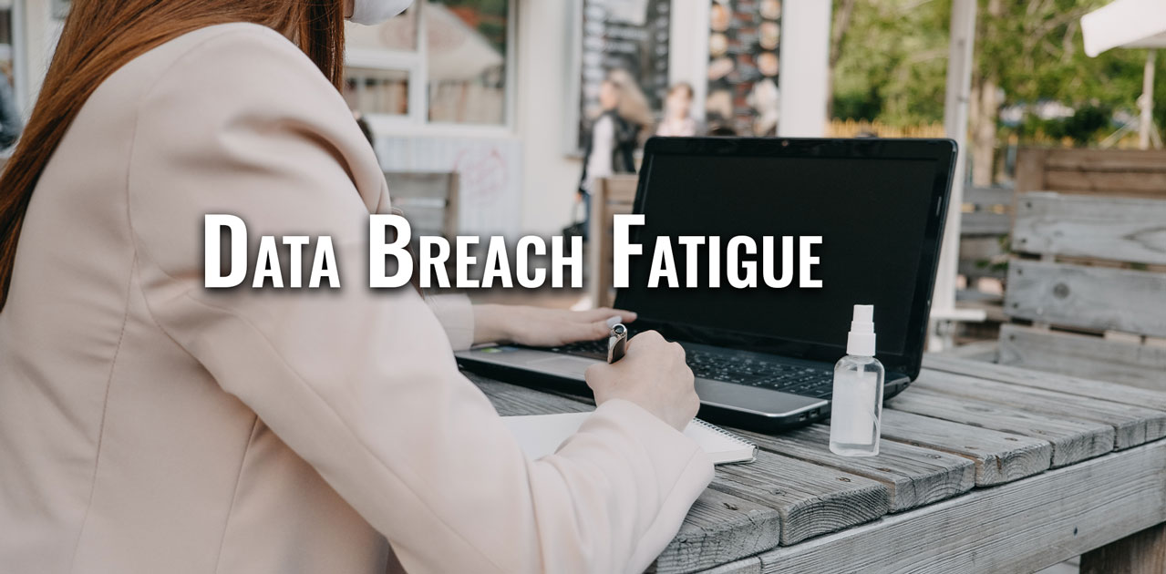 data breach fatigue